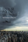 O sol se põe em São Paulo - Bernardo Carvalho