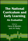 The National Curriculum and Early Learning: An Evaluation - A.V. Kelly, Geva M. Blenkin