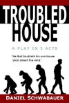 Troubled House - Daniel Schwabauer