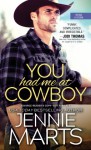 You Had Me At Cowboy - Jennie Marts