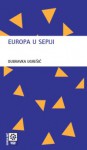 Europa u sepiji - Dubravka Ugrešić