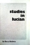 Studies In Lucian - Barry Baldwin