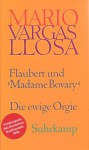 Flaubert Und Madame Bovary - Mario Vargas Llosa