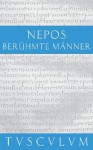 Beruhmte Manner / de Viris Illustribus - Cornelius Nepos, Michaela Pfeiffer, Rainer Nickel