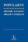 Popularny słownik wyrazów obcych i trudnych - Andrzej Markowski, Radosław Pawelec