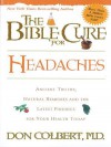 The Bible Cure for Headaches: Ancient Truths, Natural Remedies and the Latest Findings for Your Health Today - DONALD COLBERT