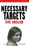 Necessary Targets: A Story of Women and War - Eve Ensler