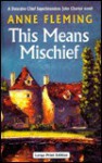 This Means Mischief - Anne Fleming