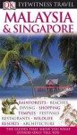 Malaysia & Singapore (DK Eyewitness Travel) - Ron Emmons