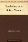 Geschichte eines dicken Mannes (German Edition) - Friedrich Nicolai