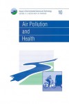 Air Pollution and Health - Ronald E. Hester, Roy M. Harrison, Royal Society of Chemistry, Anthony K. Barbour, N.A. Burdett, John Cairns Jr.