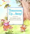 Tomorrow, Up and Away! - Pat Lowery Collins