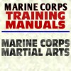 U.S. Marine Corps Training Manual: Marine Corps Martial Arts and Close Combat, Knife Fighting, Strikes and Punches, Throws, Chokes, Pugil Stick Training - United States Marine Corps, United States Department of Defense