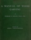 A Manual of Wood Carving - Charles G Leland