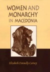 Women and Monarchy in Macedonia - Elizabeth Donnelly Carney