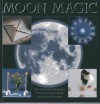 Moon Magic: How to Harness the Powers of the Moon with Rituals, Charms and Talismans - Sally Morningstar