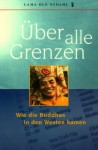 Über Alle Grenzen (German Edition) - Lama Ole Nydahl