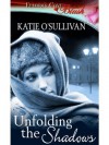 Unfolding the Shadows - Katie O'Sullivan