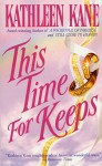 This Time For Keeps - Kathleen Kane