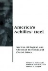 America's Achilles' Heel: Nuclear, Biological, and Chemical Terrorism and Covert Attack (BCSIA Studies in International Security) - Richard A. Falkenrath