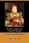 Travels in England and Fragmenta Regalia (Dodo Press) - Paul Hentzner, Robert Naunton