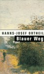 Blauer Weg - Hanns-Josef Ortheil