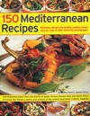 150 Mediterranean Recipes - Jacqueline Clark, Joanna Farrow
