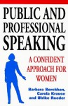 Public and Professional Speaking: A Confident Approach for Women - Barbara Berckhan, Carola Krause