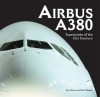 Airbus A380: A Comprehensive & Detailed Look at the SuperJumbo, the World's Largest Airplane - Guy Norris