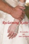 Reclaiming Katie - M.L. Gardner