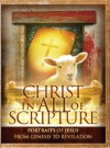 Christ In All Of Scripture: Portraits Of Jesus From Genesis To Revelation - John Samuel Barnett