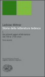 Storia della letteratura tedesca. I: Dai primordi pagani all'età barocca (dal 750 al 1700 circa) - Ladislaus Mittner