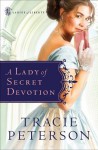 A Lady of Secret Devotion - Tracie Peterson