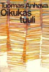 Oikukas tuuli - Tuomas Anhava