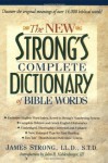 The New Strong's Complete Dictionary of Bible Words - James Strong