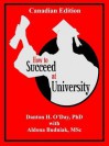 How to Succeed at University--Canadian Edition - Danton O'Day, Aldona Budniak