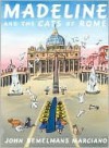 Madeline and the Cats of Rome - John Bemelmans Marciano