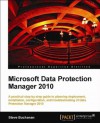 Microsoft Data Protection Manager 2010 - Steve Buchanan