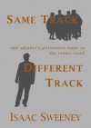 Same Track, Different Track: One Adjunct's Alternative Route to the Tenure Track - Isaac Sweeney