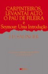 Carpinteiros, Levantai Alto o Pau de Fileira e Seymour: Uma Introdução - J.D. Salinger, José Lima