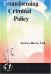 Transforming Criminal Policy: Spheres of Influence in the United States, the Netherlands and England and Wales During the 1980s - Andrew Rutherford