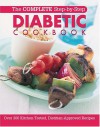 The Complete Step By Step Diabetic Cookbook (Complete Step By Step) - Anne C. Cain