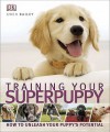 Training Your Superpuppy - Gwen Bailey