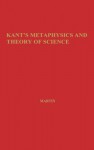 Kant's Metaphysics and Theory of Science - Gottfried Martin