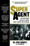 Super Agent: The One Book the NFL and NCAA Don't Want You to Read - Jerry Argovitz, David J. Miller Jr., Jim Kelly