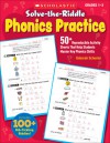 Solve-the-Riddle Phonics Practice: 50+ Reproducible Activity Sheets That Help Students Master Key Phonics Skills - Deborah Schecter