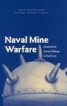 Naval Mine Warfare: Operational and Technical Challenges for Naval Forces - Committee for Mine Warfare Assessment, National Research Council, Naval Studies Board