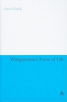 Wittgenstein's Form of Life - David Kishik