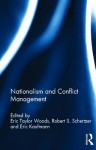 Nationalism and Conflict Management - Eric Taylor Woods, Robert S. Schertzer, Eric P. Kaufmann