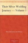 Their Silver Wedding Journey - Volume 1 - William Dean Howells